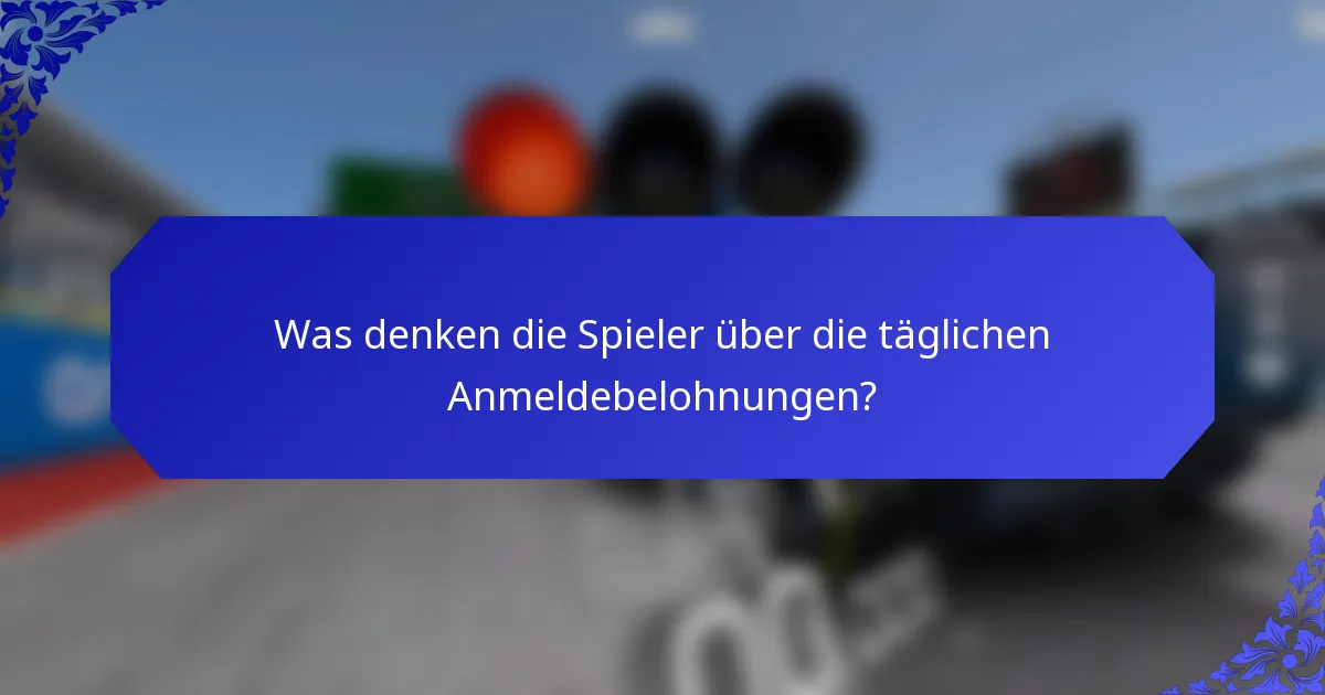 Was denken die Spieler über die täglichen Anmeldebelohnungen?