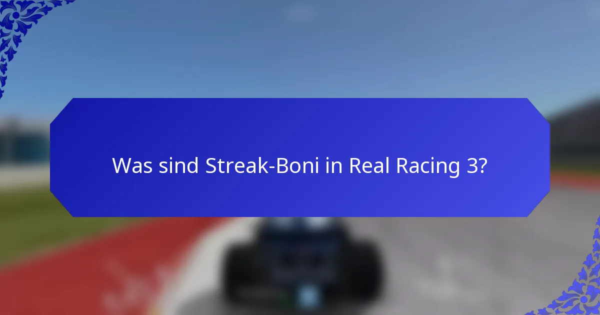 Was sind Streak-Boni in Real Racing 3?