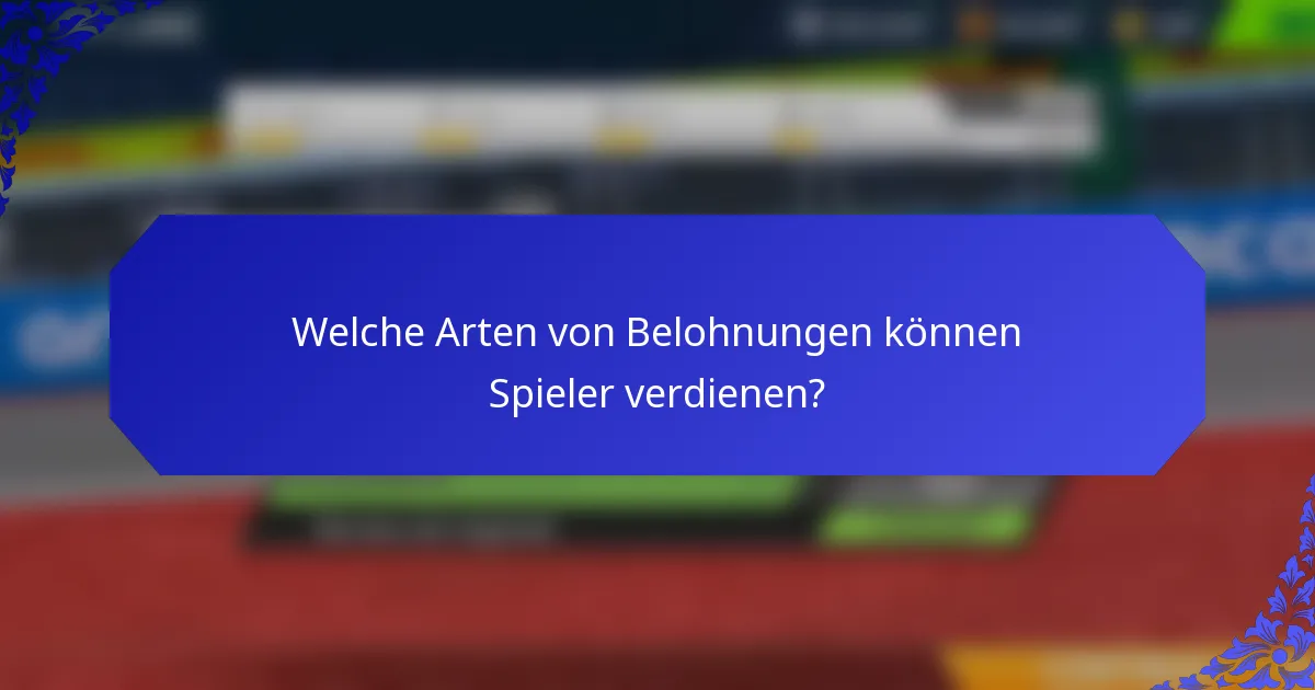 Welche Arten von Belohnungen können Spieler verdienen?