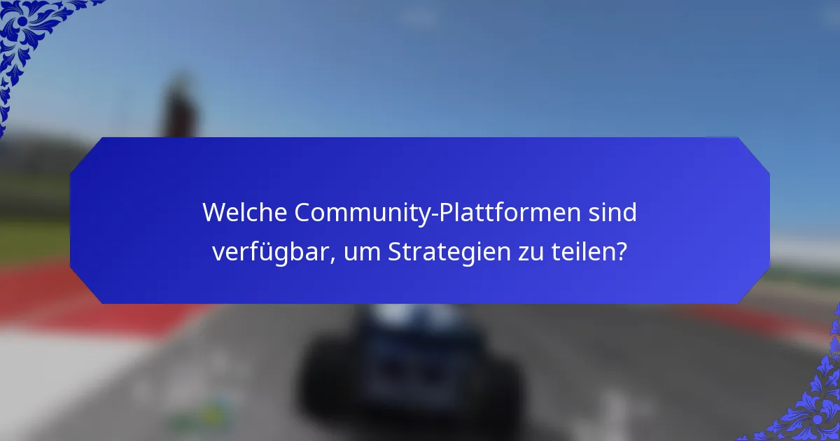 Welche Community-Plattformen sind verfügbar, um Strategien zu teilen?