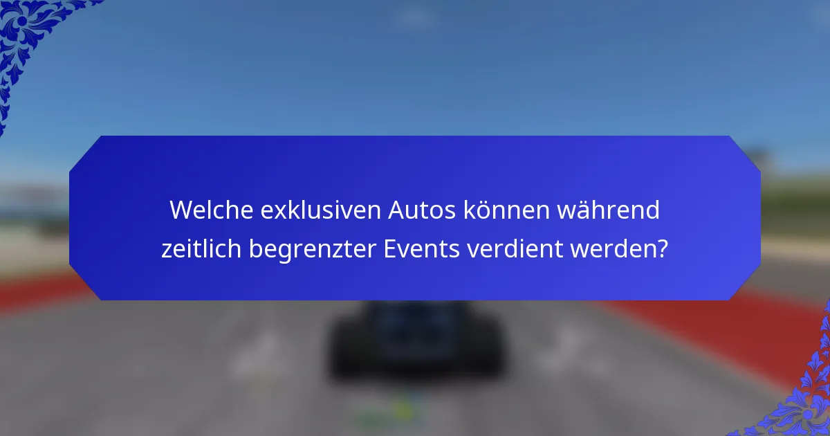 Welche exklusiven Autos können während zeitlich begrenzter Events verdient werden?