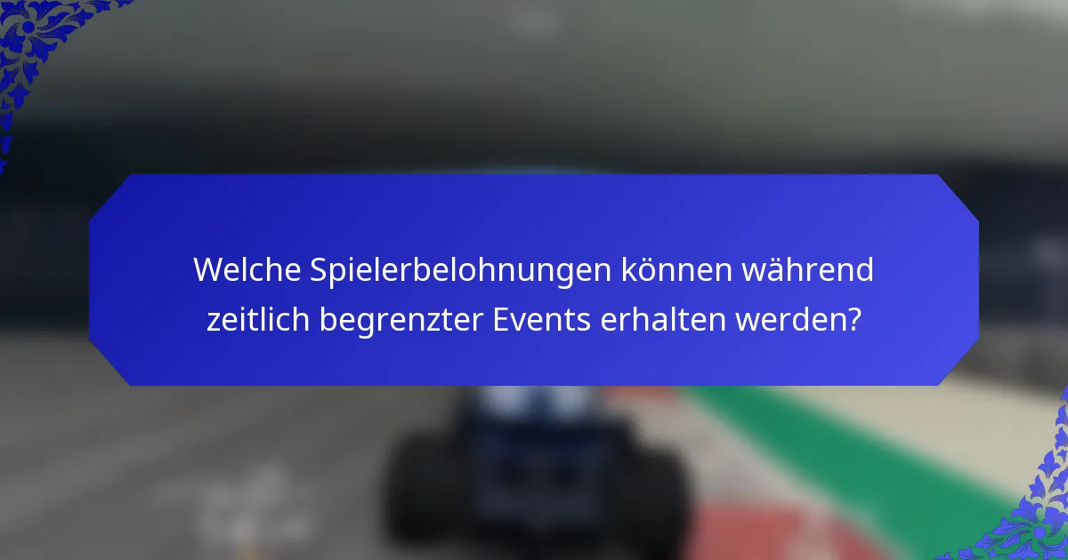 Welche Spielerbelohnungen können während zeitlich begrenzter Events erhalten werden?