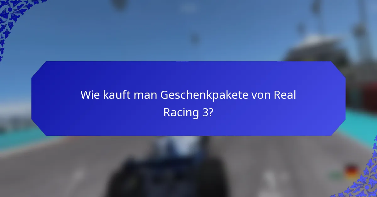 Wie kauft man Geschenkpakete von Real Racing 3?