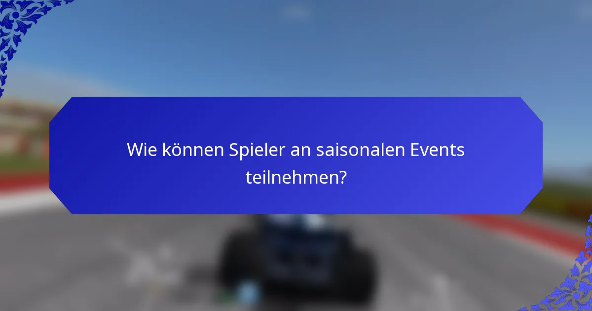 Wie können Spieler an saisonalen Events teilnehmen?