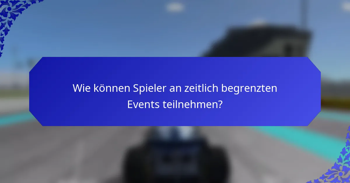 Wie können Spieler an zeitlich begrenzten Events teilnehmen?